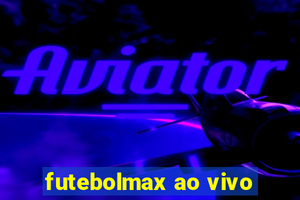 futebolmax ao vivo